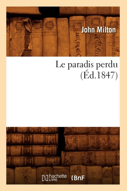 Le Paradis Perdu (Éd.1847) - John Milton