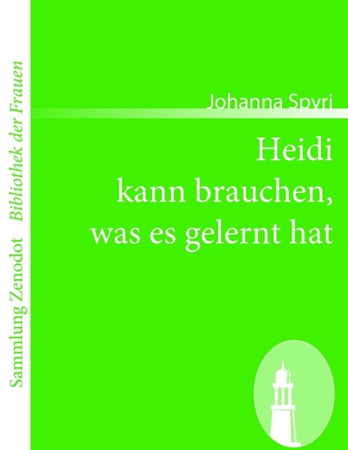 Heidi kann brauchen, was es gelernt hat - Johanna Spyri
