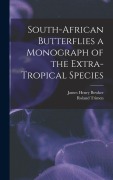 Cover-Bild zum Titel 'South-African Butterflies a Monograph of the Extra-Tropical Species' von 'Roland Trimen, James Henry Bowker'