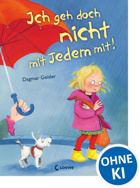 Ich geh doch nicht mit Jedem mit! (Starke Kinder, glückliche Eltern) - Dagmar Geisler
