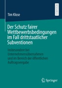 Der Schutz fairer Wettbewerbsbedingungen im Fall drittstaatlicher Subventionen - Tim Klose