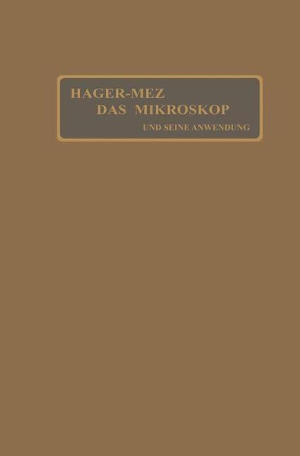 Das Mikroskop und seine Anwendung - Hermann Hager