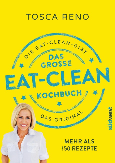 Das große Eat-Clean Kochbuch - Tosca Reno