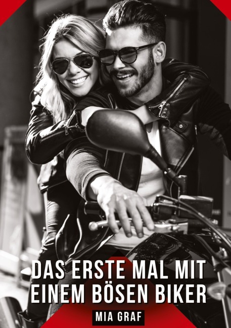 Das erste Mal mit einem bösen Biker - Mia Graf