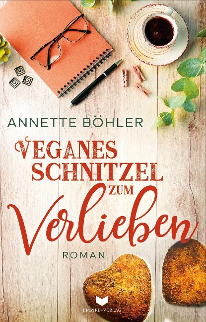 Veganes Schnitzel zum Verlieben: Liebesroman - Annette Böhler