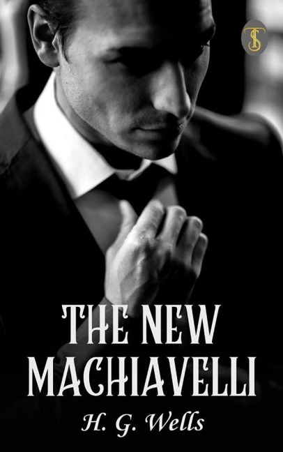 The New Machiavelli - H. G. Wells