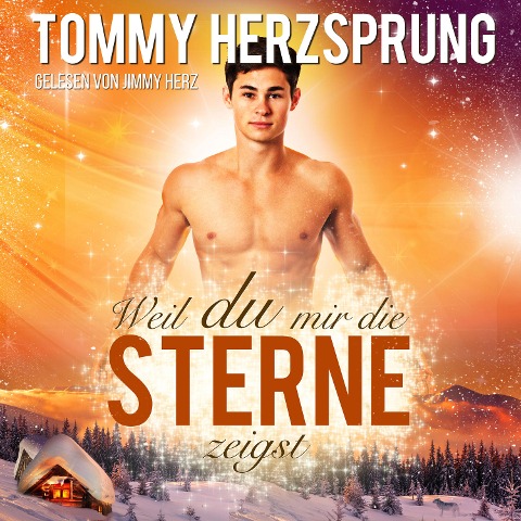 Weil du mir die Sterne zeigst. Männerherzen schlagen schneller - Tommy Herzsprung