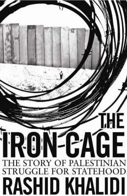 The Iron Cage - Rashid Khalidi