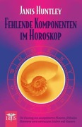 Cover-Bild zum Titel 'Fehlende Komponenten im Horoskop' von 'Janis Huntley'