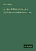 Cover-Bild zum Titel 'Les luttes de l'Autriche en 1866' von 'Franz Crousse'
