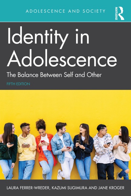 Identity in Adolescence - Laura Ferrer-Wreder, Kazumi Sugimura, Jane Kroger