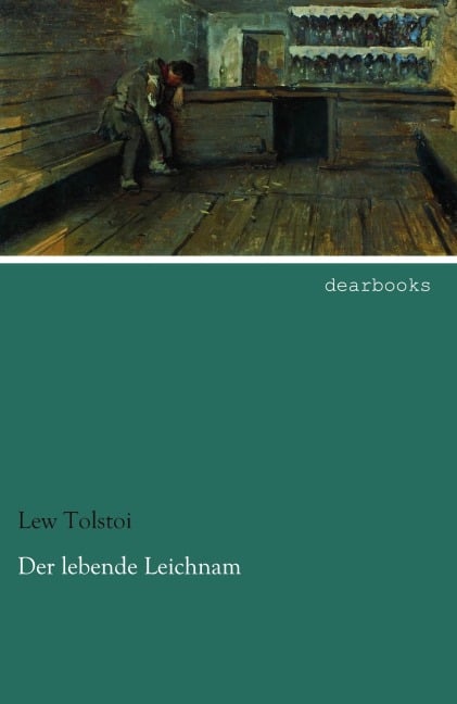 Der lebende Leichnam - Lew Tolstoi