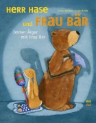 Cover-Bild zum Titel 'Herr Hase und Frau Bär: Immer Ärger mit Frau Bär' von 'Christa Kempter'