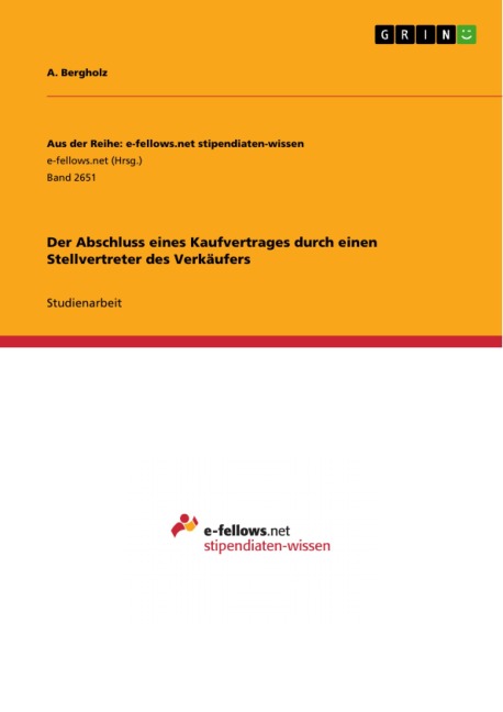 Der Abschluss eines Kaufvertrages durch einen Stellvertreter des Verkäufers - A. Bergholz