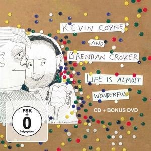 Life Is Almost Wonderful (CD+DVD) - Kevin & Croker Coyne