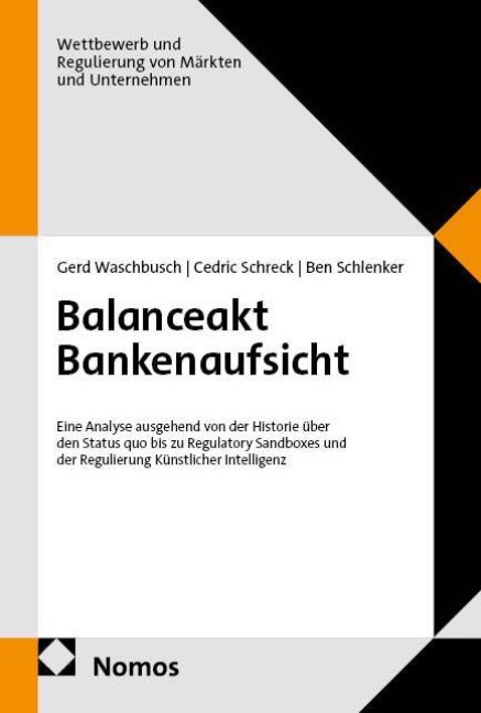 Balanceakt Bankenaufsicht - Gerd Waschbusch, Cedric Schreck, Ben Schlenker