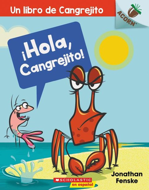 ¡Hola, Cangrejito! (Hello, Crabby!) - Jonathan Fenske