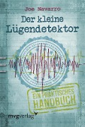 Cover-Bild zum Titel 'Der kleine Lügendetektor' von 'Joe Navarro'
