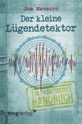 Cover-Bild zum Titel 'Der kleine Lügendetektor' von 'Joe Navarro'