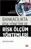 Bankacilikta Risk Yönetimi ve Risk Ölcüm Yöntemleri - Hatice Elanur Kaplan