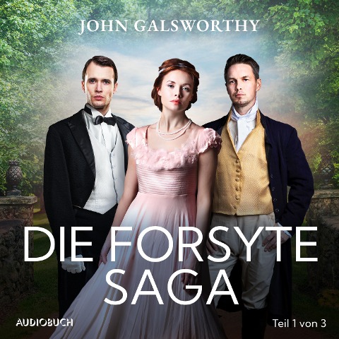 Die Forsyte Saga (Teil 1 von 3) - John Galsworthy