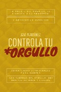 Cover-Bild zum Titel 'Controla tu orgullo: La Muerte del Orgullo y el Llamado a la Grandeza: Estrategias Espirituales para Romper las Cadenas del Orgullo, sus Manifestaciones y Efectos, y Abrazar la Humildad' von 'Javi Martínez'