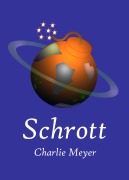 Cover-Bild zum Titel 'Schrott' von 'Charlie Meyer'