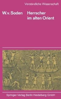 Herrscher im Alten Orient - Wolfram V. Soden