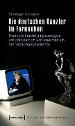 Cover-Bild zum Titel 'Die deutschen Kanzler im Fernsehen' von 'Christoph Scheurle'