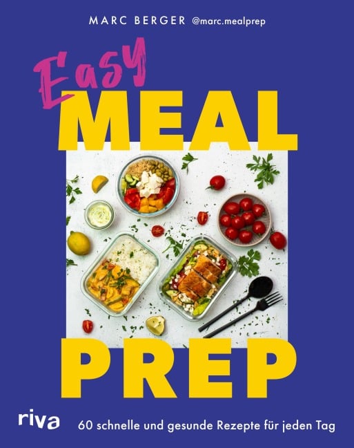 Easy Meal Prep - Marc Berger, @Marc. Mealprep