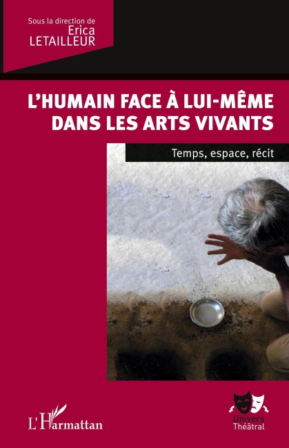L'humain face à lui-même dans les arts vivants - Erica Letailleur