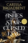 Cover-Bild zum Titel 'The Ashes and the Star-Cursed King' von 'Carissa Broadbent'