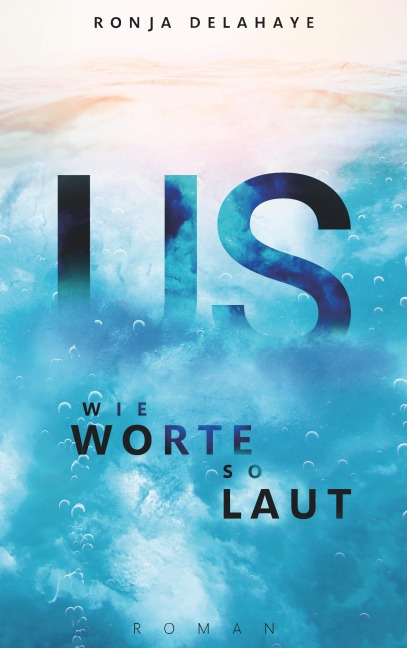 US - Wie Worte so laut - Ronja Delahaye