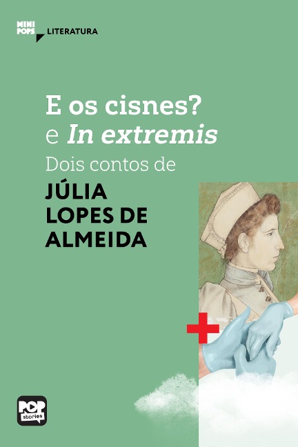 E os cisnes? e In extremis - Júlia Lopes de Almeida