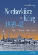 Cover-Bild zum Titel 'Nordseeküste im Krieg' von 'Holger Piening'