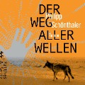 Cover-Bild zum Titel 'Der Weg aller Wellen' von 'Philipp Schönthaler'