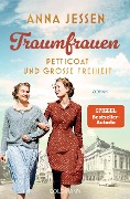 Cover-Bild zum Titel 'Traumfrauen. Petticoat und große Freiheit -' von 'Anna Jessen'