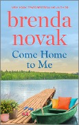 Cover-Bild zum Titel 'Come Home to Me' von 'Brenda Novak'
