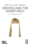 Cover-Bild zum Titel 'Mitchell and Trask's Hedwig and the Angry Inch' von 'Caridad Svich'