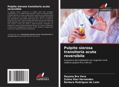 Cover-Bild zum Titel 'Pulpite sierosa transitoria acuta reversibile' von 'Dayana Bra Vera, Zulma Díaz Hernández, Barbara Rodríguez de León'