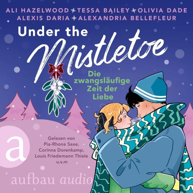 Under the Mistletoe - Die zwangsläufige Zeit der Liebe - Tessa Bailey, Alexandria Bellefleur, Ali Hazelwood, Olivia Dade, Alexis Daria