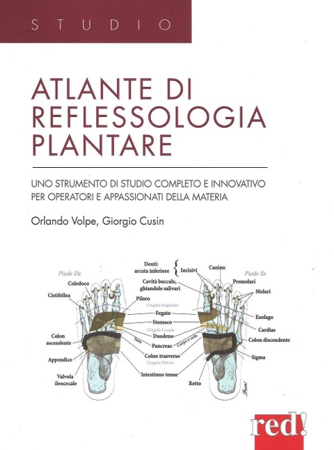 Atlante di reflessologia plantare. Uno strumento di studio completo e innovativo per operatori e appassionati della materia - Orlando Volpe, Giorgio Cusin