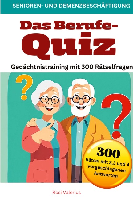 Das Berufe-Quiz - Gedächtnistraining mit 300 Rätselfragen - Rosi Valerius