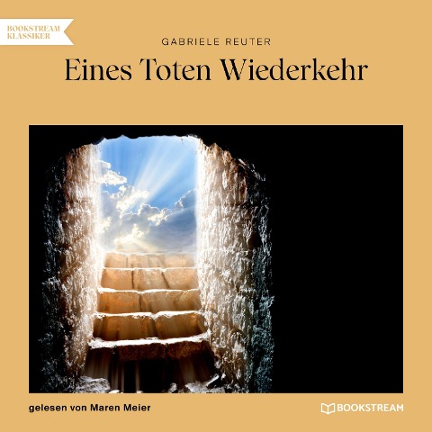 Eines Toten Wiederkehr - Gabriele Reuter