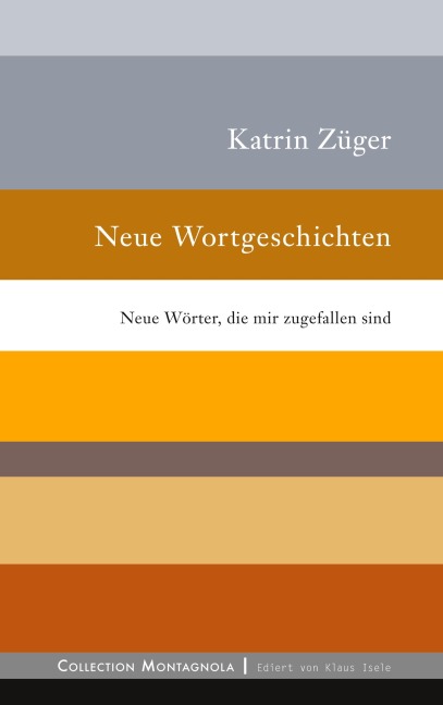 Neue Wortgeschichten - Katrin Züger