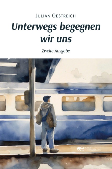 UNTERWEGS BEGEGNEN WIR UNS - Julian Oestreich