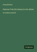 Cover-Bild zum Titel 'Dantons Tod; Ein Drama in vier Akten' von 'Georg Büchner'
