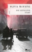 Cover-Bild zum Titel 'Die gefallene Stadt' von 'Olivia Manning'
