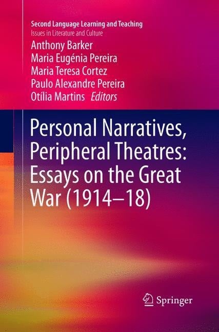 Personal Narratives, Peripheral Theatres: Essays on the Great War (1914¿18) - 