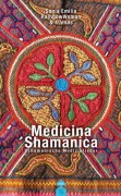 Cover-Bild zum Titel 'Medicina Shamanica' von 'Rainbow Woman, Sonia Enilia'